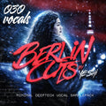 Berlin Cuts by Yeshi Minimal Deep Tech Vocal Sample Pack